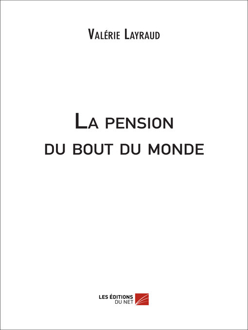 Title details for La pension du bout du monde by Valérie Layraud - Available